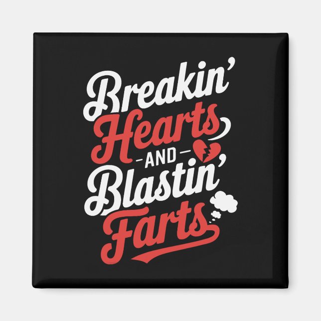 Breakin Hearts And Blasting Farts Funny Valentines Magnet (Front)