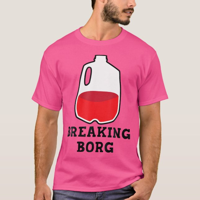 Breaking B.O.R.G. Drinking Design T-Shirt (Front)