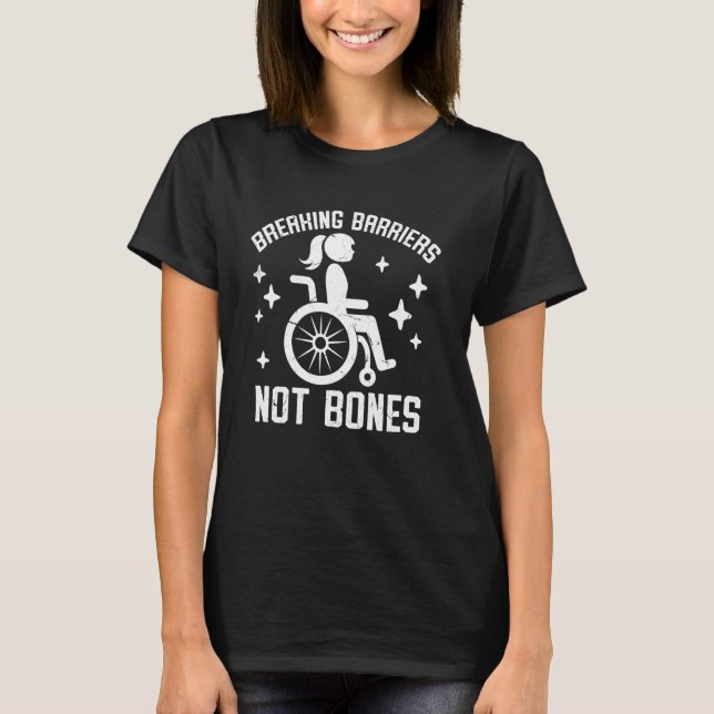 Breaking Barriers Not Bones Paraplegic T-Shirt (Front)