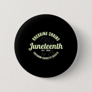 Breaking Chains Established 1865 Juneteenth Black  6 Cm Round Badge