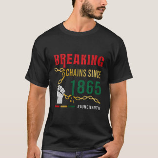 Breaking Chains Since 1865 Junenth T-Shirt