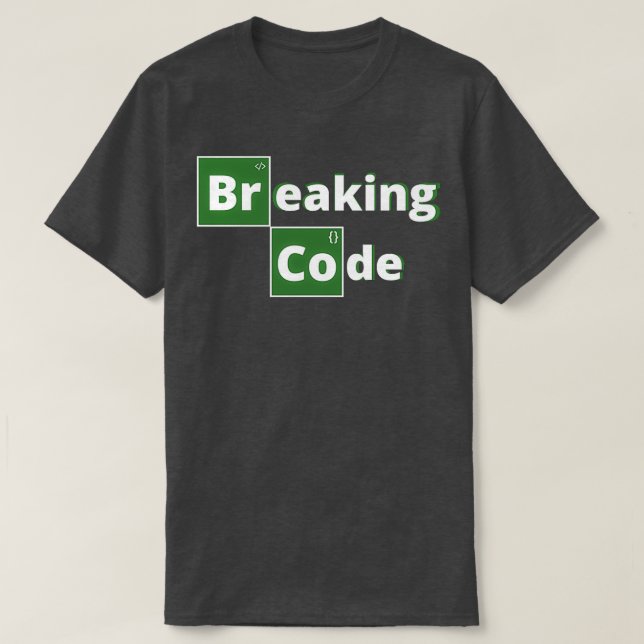 Breaking code T-Shirt (Design Front)