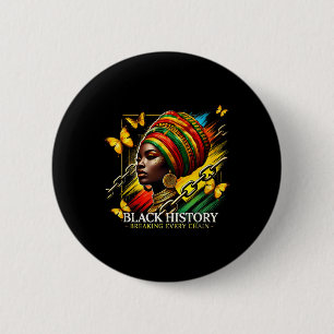 Breaking Every Chain Black History Month Women Bla 6 Cm Round Badge