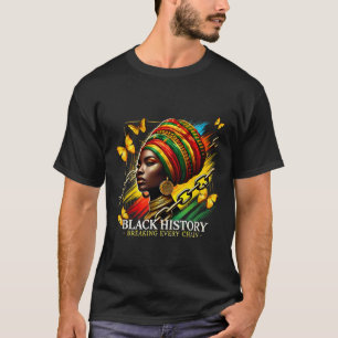 Breaking Every Chain Black History Month Women Bla T-Shirt