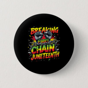 Breaking Every Chain Juneteenth Freedom Power Desi 6 Cm Round Badge