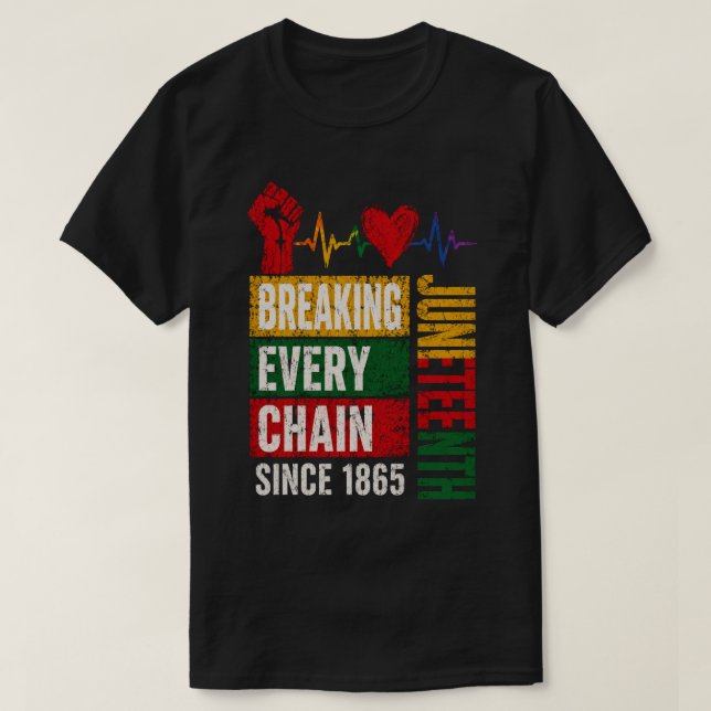 Breaking Every Chain Juneteenth T-Shirt (Design Front)