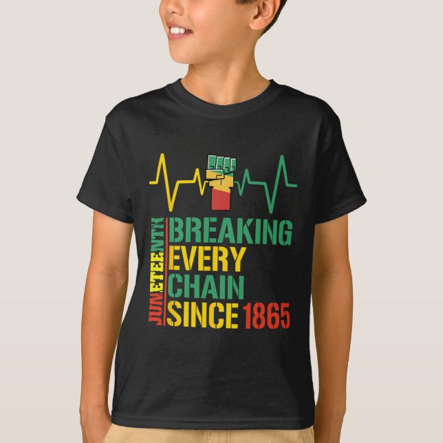 Breaking Every Chain Since 1865 Black History 3  T-Shirt (Front)