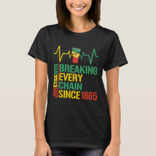 Breaking Every Chain Since 1865 Black History 3 T-Shirt
