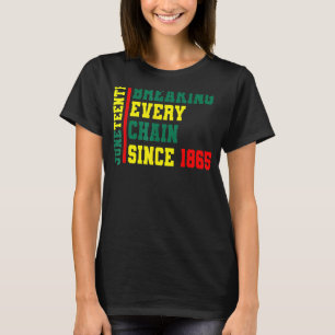 Breaking Every Chain Since 1865 Black History Afri T-Shirt