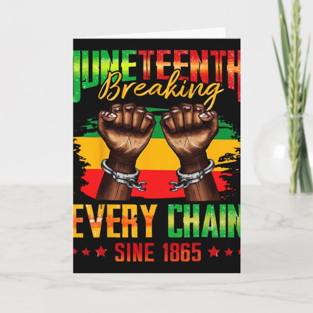 Breaking Every Chain Since 1865 Juneteenth _3  Card (Front)