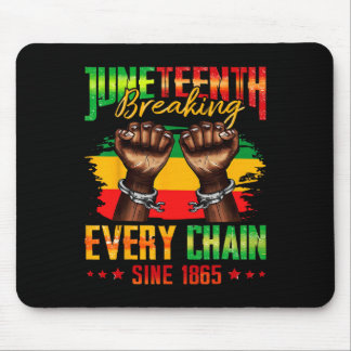 Breaking Every Chain Since 1865 Juneteenth _3  Mouse Pad
