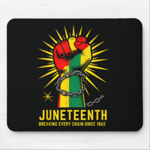 Breaking Every Chain Since 1865 Juneteenth Black H Mouse Pad