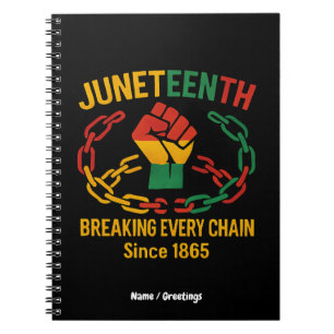 Breaking Every Chain Since 1865 – Juneteenth Freed Notebook