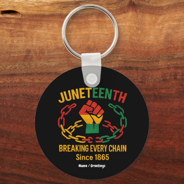 Breaking Every Chain Since 1865 Juneteenth Freedom Key Ring (Front)