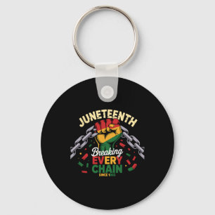 Breaking Every Chain Since 1865 Juneteenth Freedom Key Ring