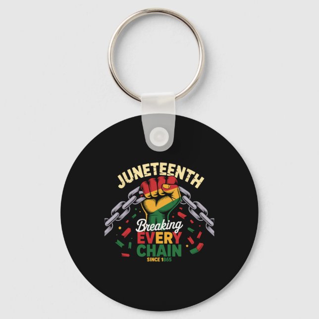 Breaking Every Chain Since 1865 Juneteenth Freedom Key Ring (Front)
