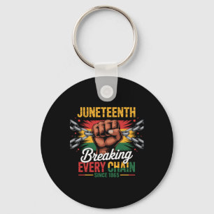 Breaking Every Chain Since 1865 Juneteenth Freedom Key Ring