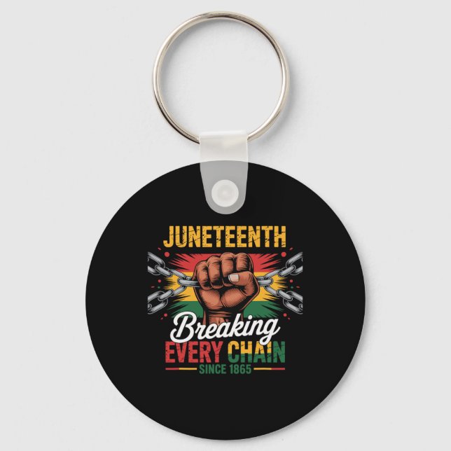 Breaking Every Chain Since 1865 Juneteenth Freedom Key Ring (Front)