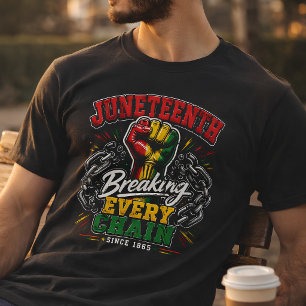 Breaking Every Chain Since 1865 Juneteenth T-Shirt