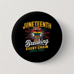 Breaking Every Chain Since 1865 Women Men Junenth  6 Cm Round Badge