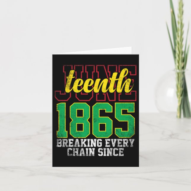 Breaking Every Chain Since 1865 Women Men Juneteen Card (Front)