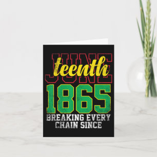 Breaking Every Chain Since 1865 Women Men Juneteen Card