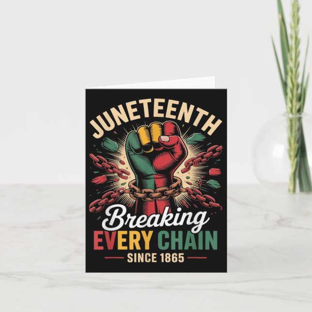 Breaking Every Chain Since 1865 Women Men Juneteen Card (Front)
