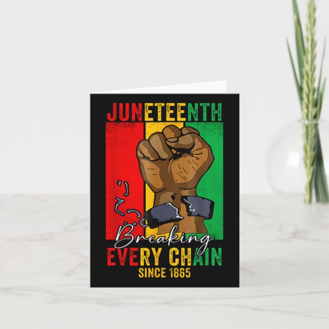 Breaking Every Chain Since 1865 Women Men Juneteen Card (Front)