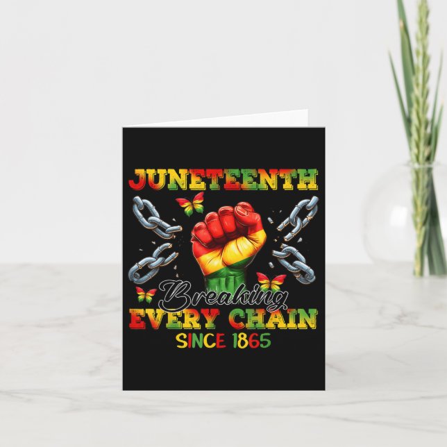 Breaking Every Chain Since 1865 Women Men Juneteen Card (Front)
