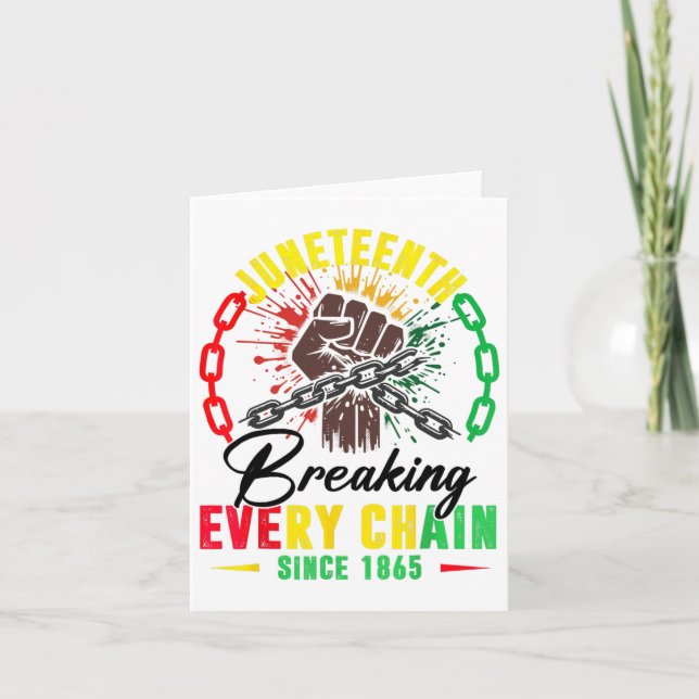 Breaking Every Chain Since 1865 Women Men Juneteen Card (Front)