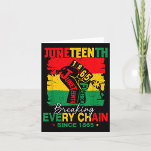 Breaking Every Chain Since 1865 Women Men Juneteen Card