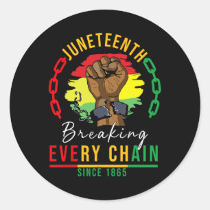 Breaking Every Chain Since 1865 Women Men Juneteen Classic Round Sticker