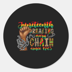 Breaking Every Chain Since 1865 Women Men Juneteen Classic Round Sticker