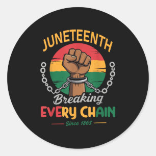 Breaking Every Chain Since 1865 Women Men Juneteen Classic Round Sticker