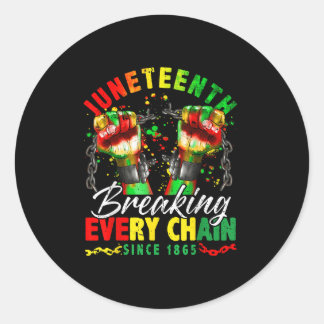 Breaking Every Chain Since 1865 Women Men Juneteen Classic Round Sticker
