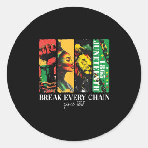 Breaking Every Chain Since 1865 Women Men Juneteen Classic Round Sticker