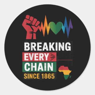 Breaking Every Chain Since 1865 Women Men Juneteen Classic Round Sticker