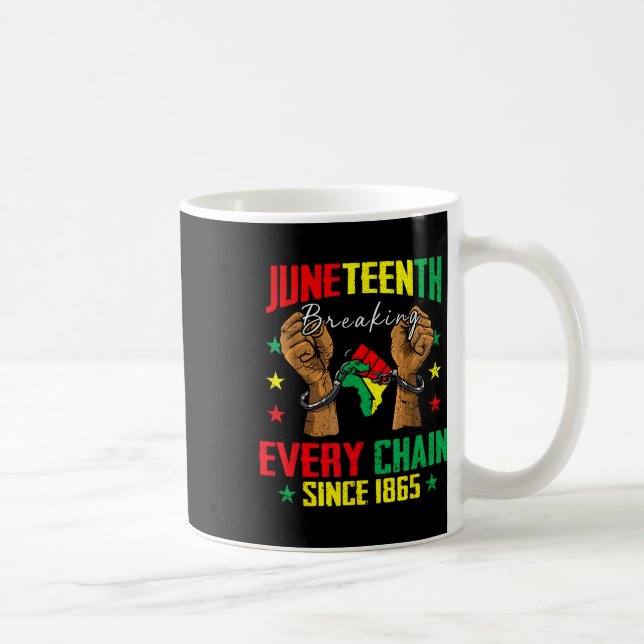 Breaking Every Chain Since 1865 Women Men Juneteen Coffee Mug (Right)