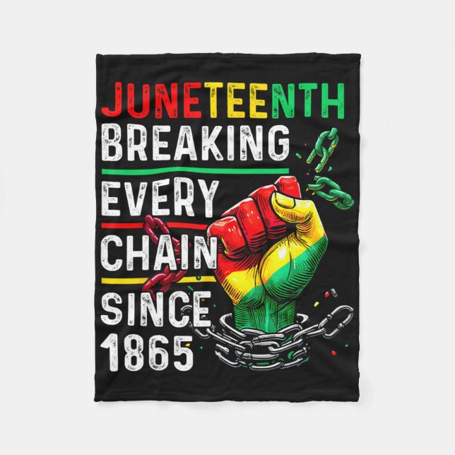 Breaking Every Chain Since 1865 Women Men Juneteen Fleece Blanket (Front)