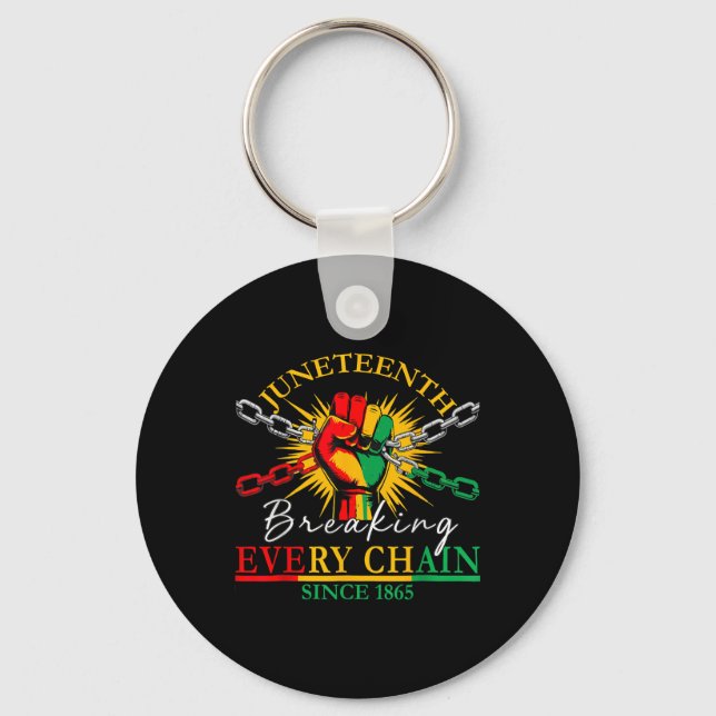 Breaking Every Chain Since 1865 Women Men Juneteen Key Ring (Front)