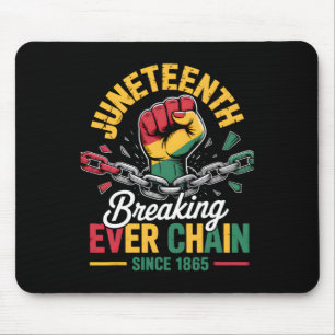 Breaking Every Chain Since 1865 Women Men Juneteen Mouse Pad