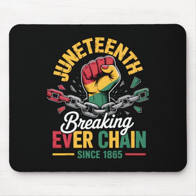 Breaking Every Chain Since 1865 Women Men Juneteen Mouse Pad (Front)