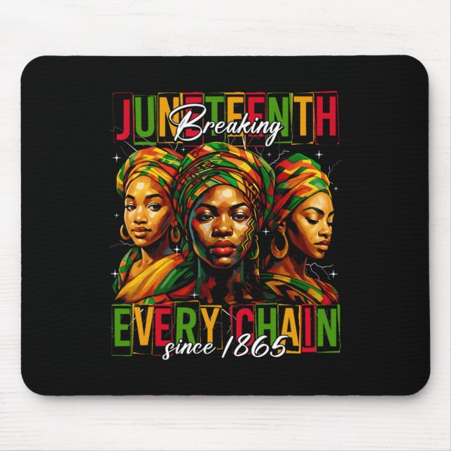 Breaking Every Chain Since 1865 Women Men Juneteen Mouse Pad (Front)
