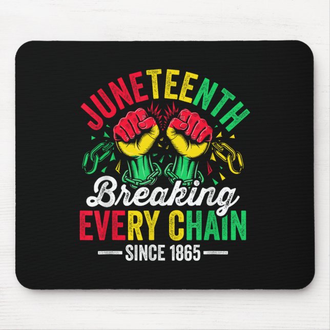 Breaking Every Chain Since 1865 Women Men Juneteen Mouse Pad (Front)