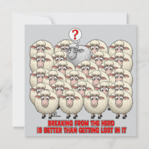 BREAKING FROM THE HERD IS BETTER THAN GETTING LOST