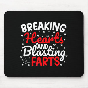 Breaking Hearts And Blasting Farts Valentine Funny Mouse Pad
