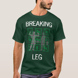 Breaking Leg Gym Bodybuilding Winner Motivation Da T-Shirt