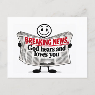 Breaking News God Hears and Loves You Postcard