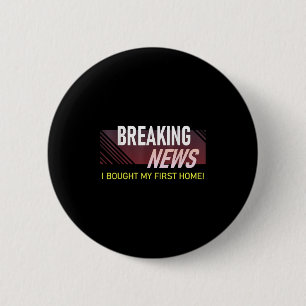 Breaking News I Bought My First Home Housewarming 6 Cm Round Badge