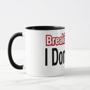Breaking News I Don't Care Mug